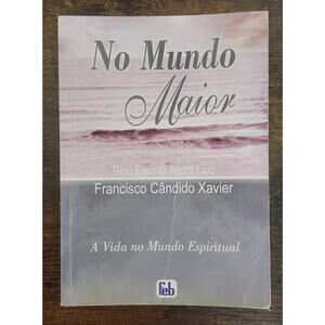 No Mundo Maior by Francisco (Chico) Xavier, Portuguese/Português
